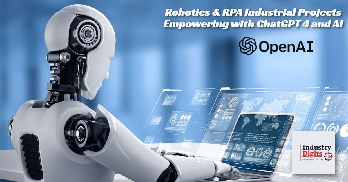 Industrial Projects and Case Studies of Robotics, RPA. Capabilities with ChatGPT and AI